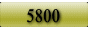 5800
